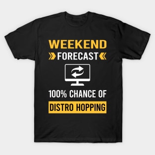 Weekend Forecast Distro Hopping Distrohopper T-Shirt